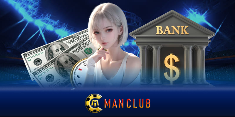 Nạp tiền Manclub – Bí quyết nạp tiền Manclub hiệu quả nhất